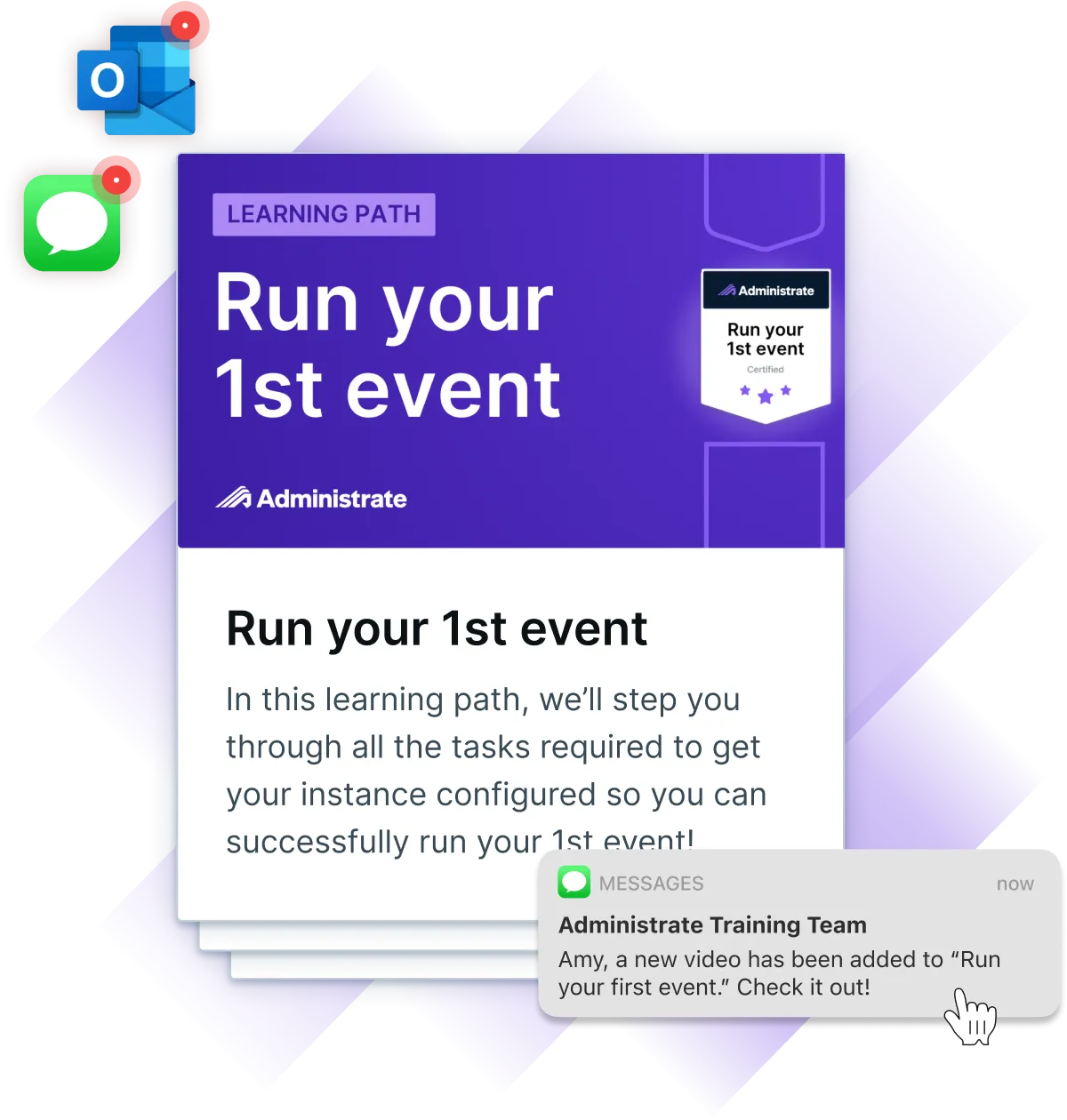 An Administrate University learning path card for Run your 1st event, with Outlook and Messages notifications telling a learner a new video has been added.