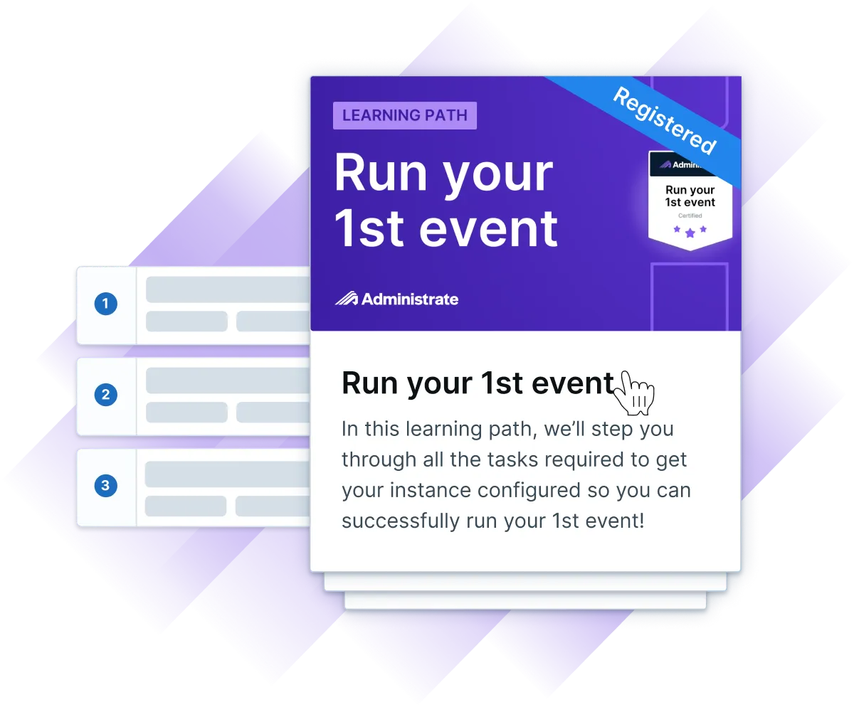 A registered Administrate University learning path card for Run your 1st event, beside the numbered steps of the path.