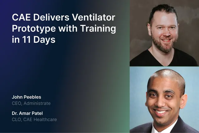 Customer Spotlight: CAE Delivers Ventilator Prototype with Training in 11 Days
