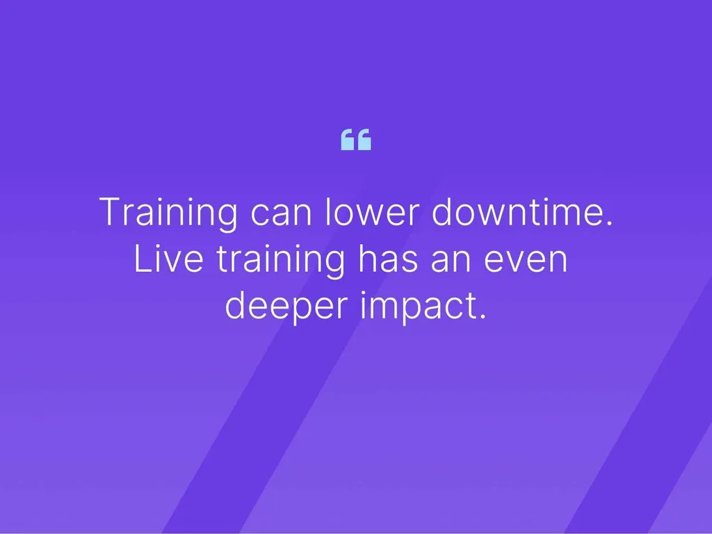 High Cost of Downtime guidebook quote: "Training can lower downtime. Live training has an even deeper impact."