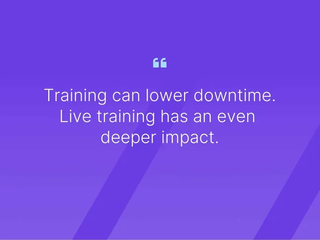 High Cost of Downtime guidebook quote: "Training can lower downtime. Live training has an even deeper impact."