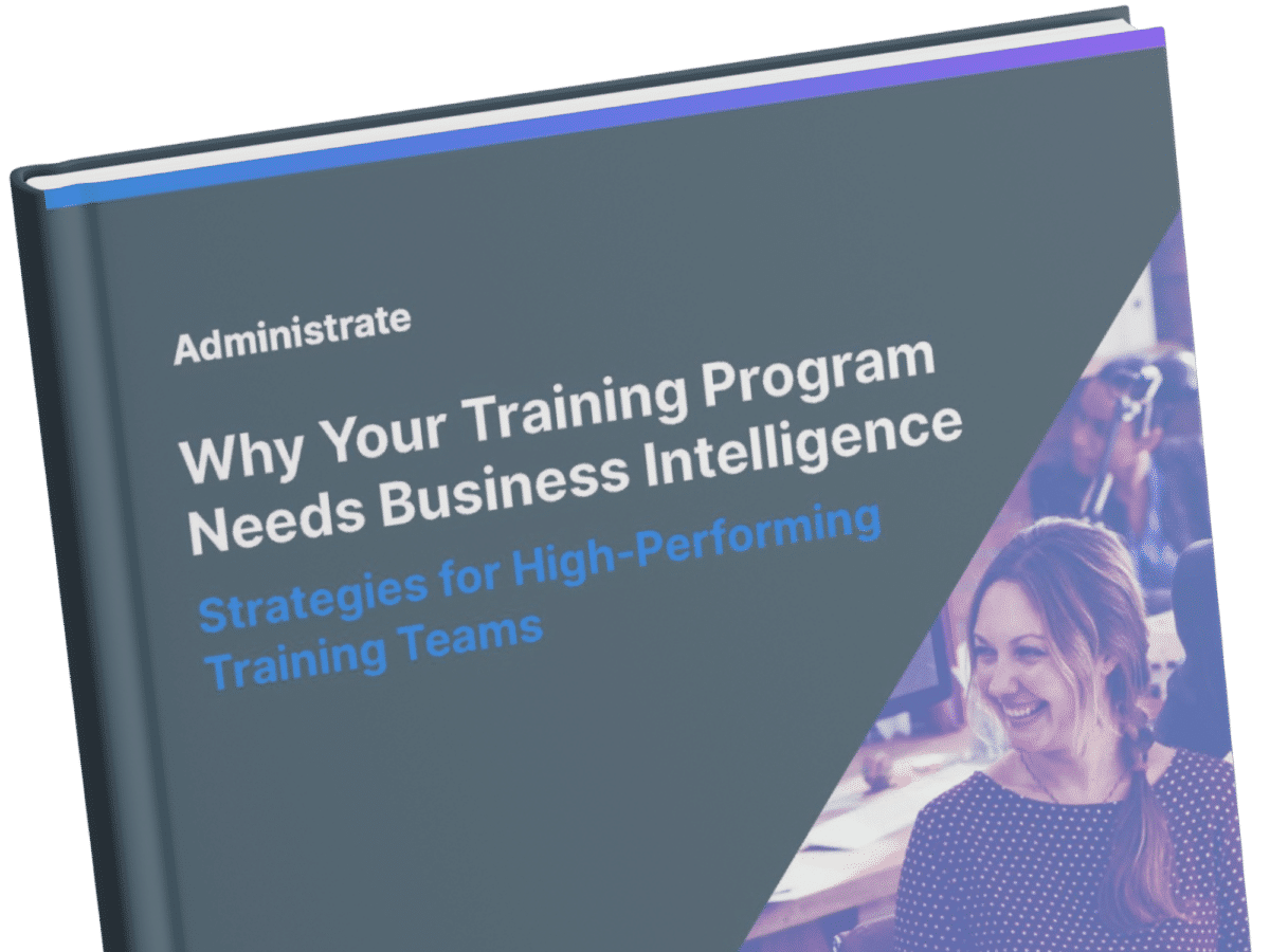 Mockup of the Administrate guide: Why Your Training Program Needs Business Intelligence.