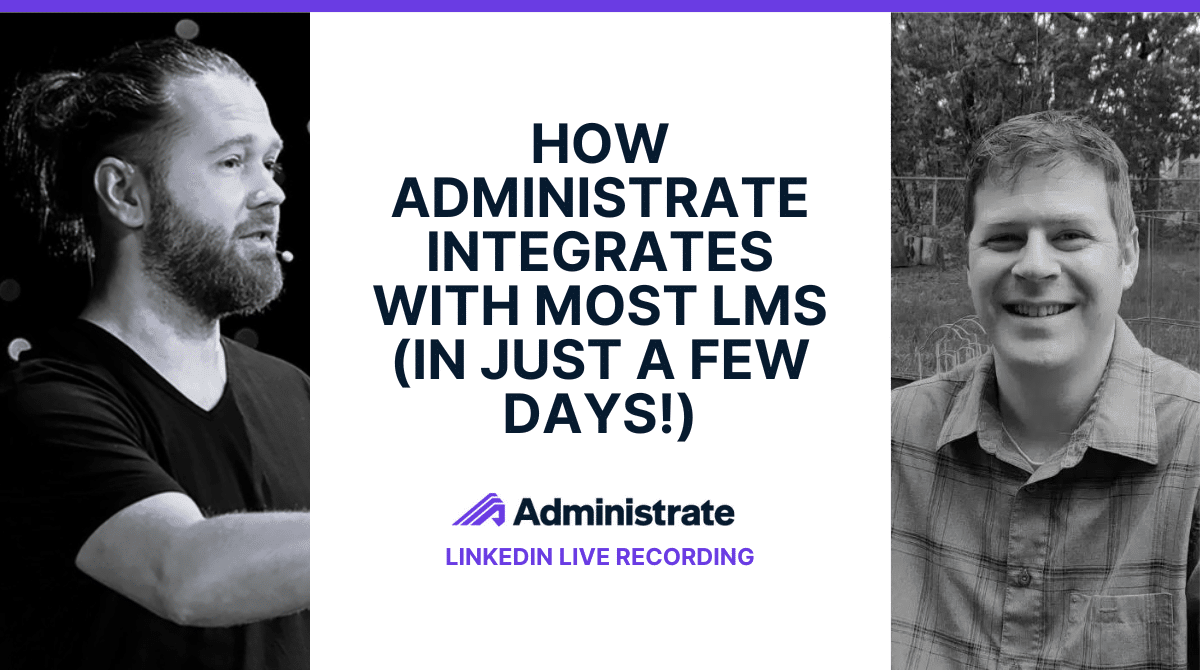 John and Kevin promote how Administrate integrated with LMS.