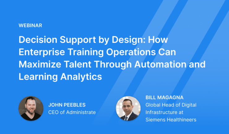Webinar: How Enterprise Training Operations Can Maximize Talent Through Automation and Learning Analytics
