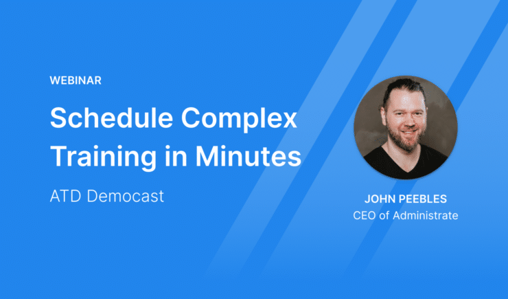 Webinar: Schedule Complex Training in Minutes with John Peebles for ATD Democast.