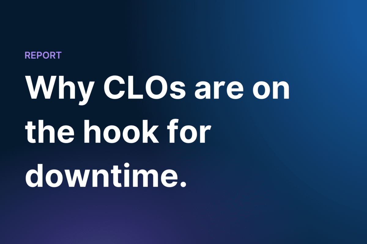 Why CLOs are on the hook for downtime