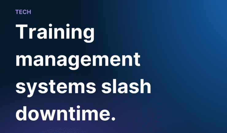 Training management systems slash downtime