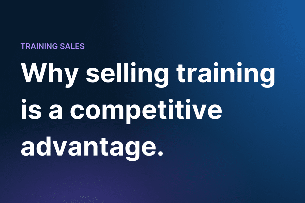 why selling training is a competitive advantage.