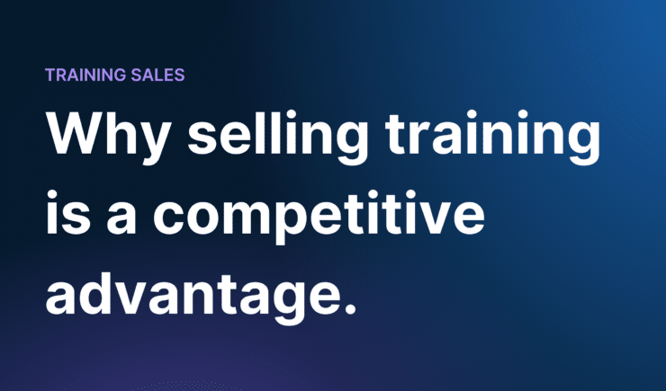 why selling training is a competitive advantage.